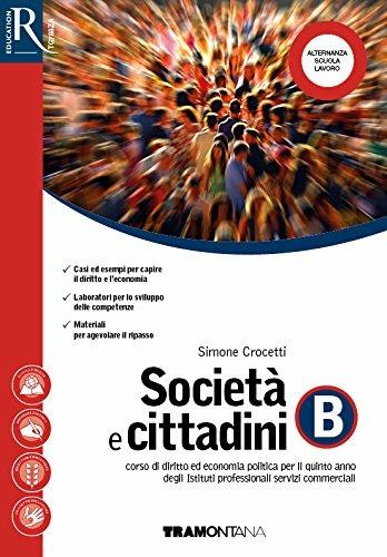 Società e cittadini. (Adozione tipo B). Per il 5° anno delle Scuole superiori. - Simone Crocetti - Libro Tramontana 2018 | Libraccio.it