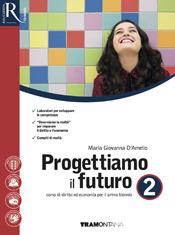 Progettiamo il futuro. Per le Scuole superiori. Con 2 espansioni online. Vol. 2  - Libro Tramontana 2017 | Libraccio.it