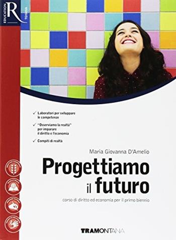 Progettiamo il futuro. Con e-book. Con 2 espansioni online  - Libro Tramontana 2017 | Libraccio.it