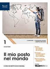 Il mio posto nel mondo. (Adozione tipo B). Per le Scuole superiori. Con ebook. Con espansione online. Vol. 1