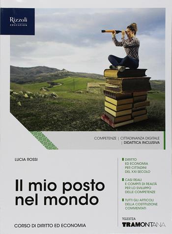 Il mio posto nel mondo. Volume unico. (Adozione tipo B). Per le Scuole superiori. - Lucia Rossi - Libro Tramontana 2018 | Libraccio.it