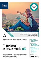 Il turismo e le sue regole più. Con ebook. Con espansione online. Vol. A