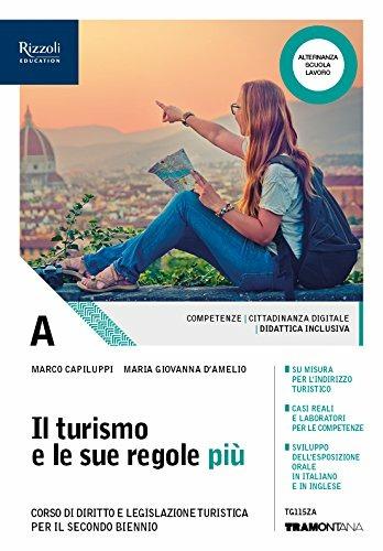 Il turismo e le sue regole più. Per le Scuole superiori. Vol. A - Marco Capiluppi, Maria Giovanna D'Amelio - Libro Tramontana 2018 | Libraccio.it