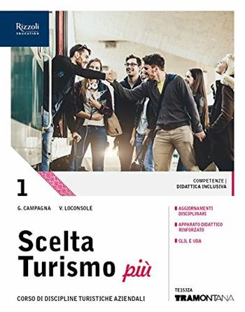 Scelta turismo più. (Adozione tipo B). Per le Scuole superiori. Vol. 1 - Giorgio Campagna, Vito Loconsole - Libro Tramontana 2018 | Libraccio.it