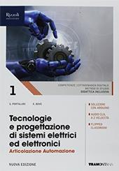 Tecnologie e progettazione di sistemi elettrici ed elettronici. Automazione. (Adozione tipo B). Con ebook. Con espansione online. Vol. 1