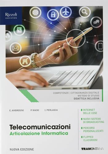 Telecomunicazioni. Articolazione informatica. (Adozione tipo B). Per le Scuole superiori. - Enrico Ambrosini, Ippolito Perlasca, P. Paolo Maini - Libro Tramontana 2018 | Libraccio.it