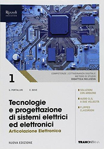 Tecnologie e progettazione di sistemi elettrici ed elettronici. Elettronica. (Adozione tipo B). Per le Scuole superiori. Vol. 1 - Enea Bove, Giorgio Portaluri - Libro Tramontana 2018 | Libraccio.it