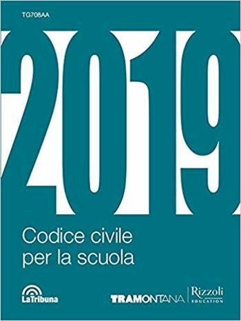 Codice civile per la scuola. Per le Scuole superiori  - Libro Tramontana 2019 | Libraccio.it
