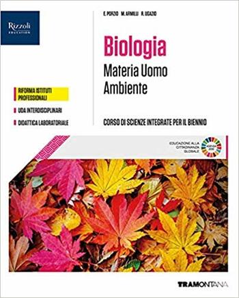 Materia uomo ambiente. Corso di scienze integrate. Biologia. Per il primo biennio delle Scuole superiori. Con e-book. Con espansione online - Elena Porzio, Marta Armilli, Rachele Ugazio - Libro Tramontana 2019 | Libraccio.it