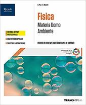 Materia uomo ambiente. Corso di scienze integrate. Fisica. Per il primo biennio delle Scuole superiori. Con e-book. Con espansione online