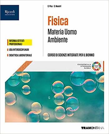 Materia uomo ambiente. Corso di scienze integrate. Fisica. Per il primo biennio delle Scuole superiori. - Cristina Maestri, Camilla Pico - Libro Tramontana 2019 | Libraccio.it