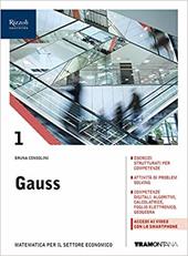 Gauss. Corso di matematica. Per il biennio degli Ist. tecnici. Con e-book. Con espansione online. Vol. 1