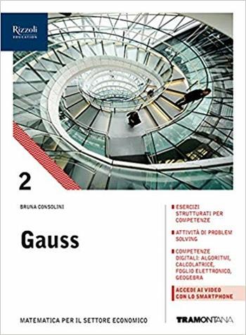 Gauss. Corso di matematica. Per il biennio degli Ist. tecnici. Con e-book. Con espansione online. Vol. 2 - Bruna Consolini, Annamaria Gambotto - Libro Tramontana 2019 | Libraccio.it