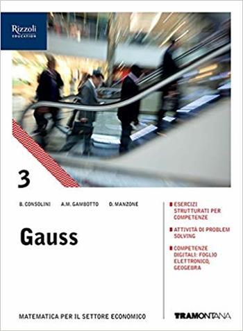 Gauss. Con quaderno turismo. Per le Scuole superiori. Vol. 3 - Bruna Consolini, GAMBOTTO, MANZONE - Libro Tramontana 2019 | Libraccio.it