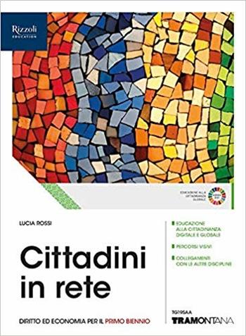 Cittadini in rete. Per il primo biennio delle Scuole superiori. - Lucia Rossi - Libro Tramontana 2019 | Libraccio.it