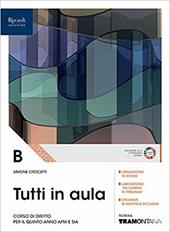 Tutti in aula. Per il quinto anno delle Scuole superiori. Con e-book. Con espansione online. Vol. B