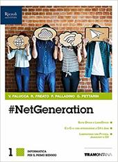 #Netgeneration. Informatica. Per il primo biennio delle Scuole superiori. Con e-book. Con espansione online. Con CD-ROM. Vol. 1