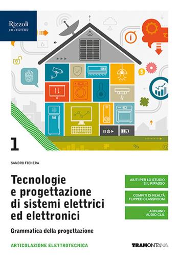 Tecnologie e progettazione di sistemi elettrici ed elettronici. Con e-book. Con espansione online. Vol. 1: Grammatica della progettazione  - Libro Tramontana 2020 | Libraccio.it