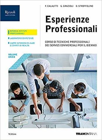 Esperienze professionali. Corso di tecniche professionali dei servizi commerciali. Con e-book. Con espansione online - F. Calautti, G. Grazioli, D. Stroffolino - Libro Tramontana 2019 | Libraccio.it