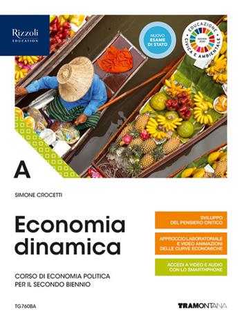 Economia dinamica. Corso di economia politica per il secondo biennio delle Scuole superiori. Vol. A - Simone Crocetti - Libro Tramontana 2020 | Libraccio.it