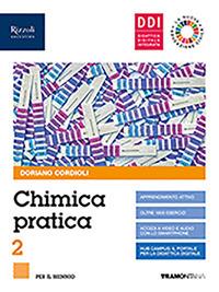 Chimica pratica. Per il biennio delle Scuole superiori. Vol. 2 - Doriano Cordioli - Libro Tramontana 2020 | Libraccio.it