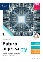 Futuro impresa up. Corso di economia aziendale. Per la 3ª classe delle Scuole superiori. Con e-book. Con espansione online. Vol. 3 - Lucia Barale, Stefano Rascioni, Giovanna Ricci - Libro Tramontana 2020 | Libraccio.it