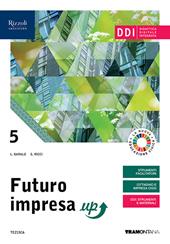 Futuro impresa up. Corso di economia aziendale. Per la 5ª classe delle Scuole superiori. Con e-book. Con espansione online. Vol. 3