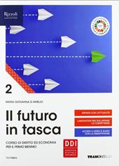 Il futuro in tasca. Corso di diritto ed economia per il primo biennio. Con e-book. Con espansione online. Vol. 2