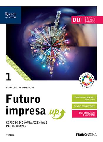 Futuro impresa up. Per il biennio delle Scuole superiori. Vol. 1 - Germana Grazioli, Delia Stroffolino - Libro Tramontana 2021 | Libraccio.it