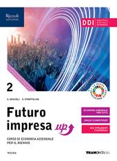 Futuro impresa up. Per il biennio delle Scuole superiori. Con e-book. Con espansione online. Vol. 2