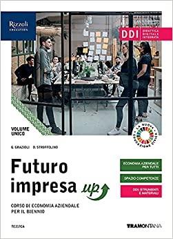 Futuro impresa up. Vol. unico. Per il biennio delle Scuole superiori. - Germana Grazioli, Delia Stroffolino - Libro Tramontana 2021 | Libraccio.it