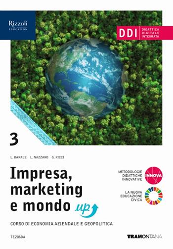 Impresa, marketing e mondo up. Con e-book. Con espansione online. Con fascicolo “Quadro dei conti”. Vol. 3 - Lucia Barale, Lucia Nazzaro, Giovanna Ricci - Libro Tramontana 2022 | Libraccio.it