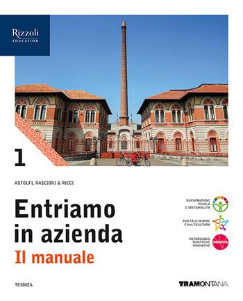 Entriamo in azienda. Il manuale. Con Quadri dei conti. Con e-book. Con espansione online. Vol. 1 - Eugenio Astolfi, Lucia Barale, Stefano Rascioni - Libro Tramontana 2023 | Libraccio.it