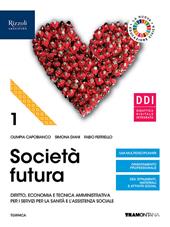 Società futura. Per la 3ª classe degli Ist. professionali. Con e-book. Con espansione online. Vol. 1