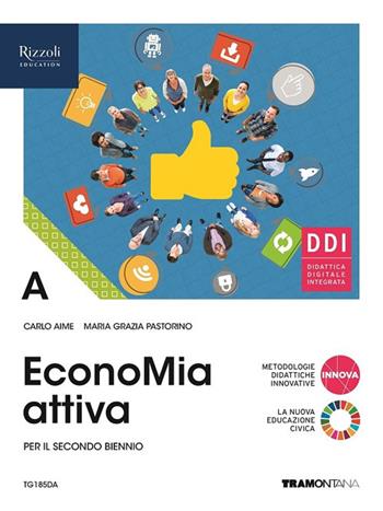 EconoMia attiva. Con Storia del pensiero economico. Per gli Ist. tecnici. - Carlo Aime, Maria Grazia Pastorino - Libro Tramontana 2022 | Libraccio.it