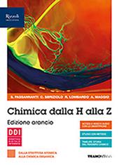 Chimica dalla H alla Z. Ediz. arancio. Con fascicolo covid-19. Per il biennio delle Scuole superiori. Con e-book. Con espansione online. Vol. 2: Dalla struttura atomica alla chimica organica