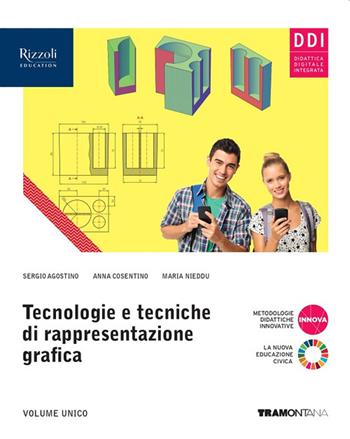 Tecnologie e tecniche di rappresentazione grafica. Per gli Ist. tecnici. - Sergio Agostino, Anna Cosentino, Maria Nieddu - Libro Tramontana 2022 | Libraccio.it