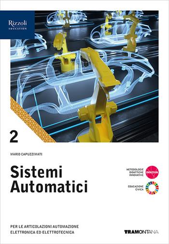 Sistemi automatici. Con e-book. Con espansione online. Vol. 2 - Mario Capuzzimati - Libro Tramontana 2024 | Libraccio.it