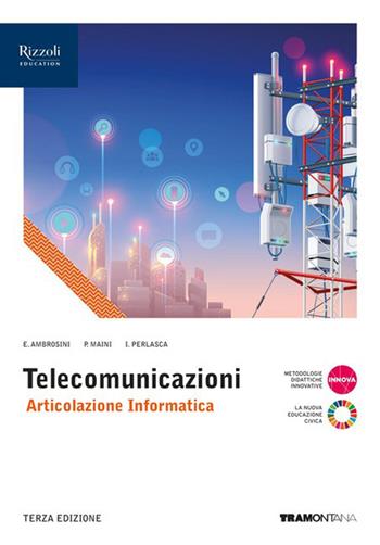 Telecomunicazioni. Articolazione Informatica. Per le Scuole superiori. - Enrico Ambrosini, Pierpaolo Maini, Ippolito Perlasca - Libro Tramontana 2023 | Libraccio.it