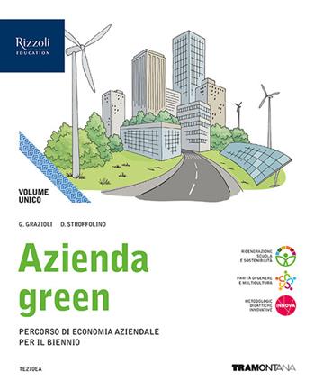 Azienda green. Vol. unico. Con Quaderno 1 e 2. Con e-book. Con espansione online - Germana Grazioli, Delia Stroffolino - Libro Tramontana 2023 | Libraccio.it