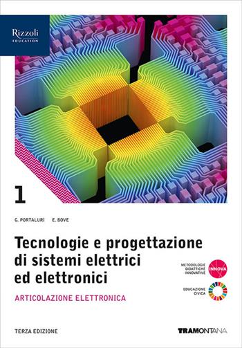 Tecnologie progettazione sistemi elettrici ed elettronici. Per le Scuole superiori. Vol. 1: Articolazione Elettronica - Giorgio Portaluri, Enea Bove - Libro Tramontana 2024 | Libraccio.it