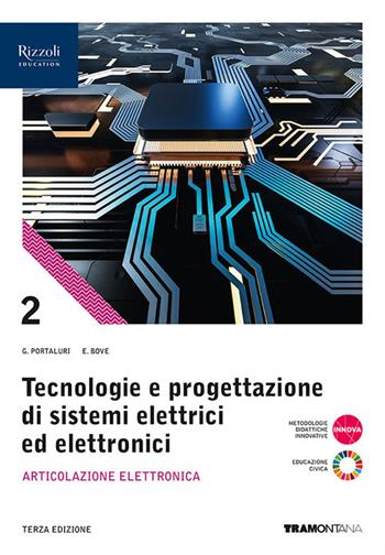 Tecnologie progettazione sistemi elettrici ed elettronici. Con e-book. Con espansione online. Vol. 2: Articolazione Elettronica - Giorgio Portaluri, Enea Bove - Libro Tramontana 2024 | Libraccio.it