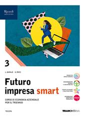 Futuro impresa smart. Con Quadro dei conti. Con e-book. Con espansione online. Vol. 3