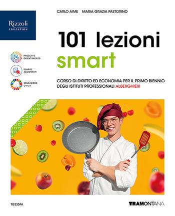 101 lezioni di diritto ed economia Smart. Per le Scuole superiori. - Carlo Aime, Maria Grazia Pastorino - Libro Tramontana 2024 | Libraccio.it