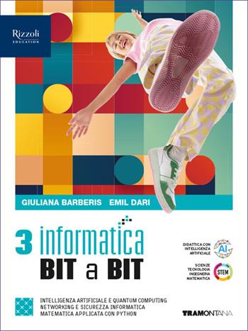 Informatica BIT a BIT. Per il 5° anno delle Scuole superiori. Vol. 3 - Giuliana Barberis, Emil Dari - Libro Tramontana 2025 | Libraccio.it