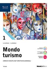 Mondo turismo. Corso di discipline turistiche aziendali. Con e-book. Con espansione online. Vol. 1