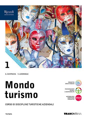 Mondo turismo. Corso di discipline turistiche aziendali. Per le Scuole superiori. Vol. 1 - Giorgio Campagna, Vito Loconsole - Libro Tramontana 2024 | Libraccio.it