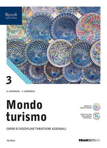 Mondo turismo. Per le Scuole superiori. Vol. 3 - Giorgio Campagna, Vito Loconsole - Libro Tramontana 2025 | Libraccio.it