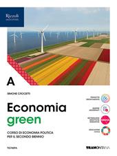 Economia green. Con Fascicolo Storia del pensiero economico. Con e-book. Con espansione online. Vol. A