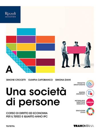 Una società di persone. Corso di diritto ed economia. Vol. A - Simone Crocetti, Olimpia Capobianco, Simona Diani - Libro Tramontana 2024 | Libraccio.it